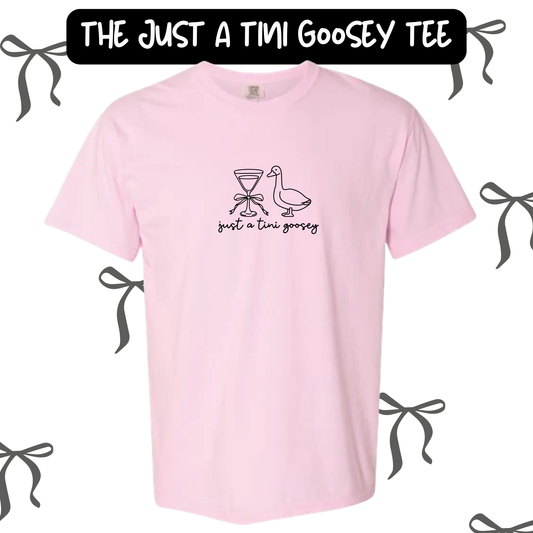 the JUST A TINI GOOSEY tee