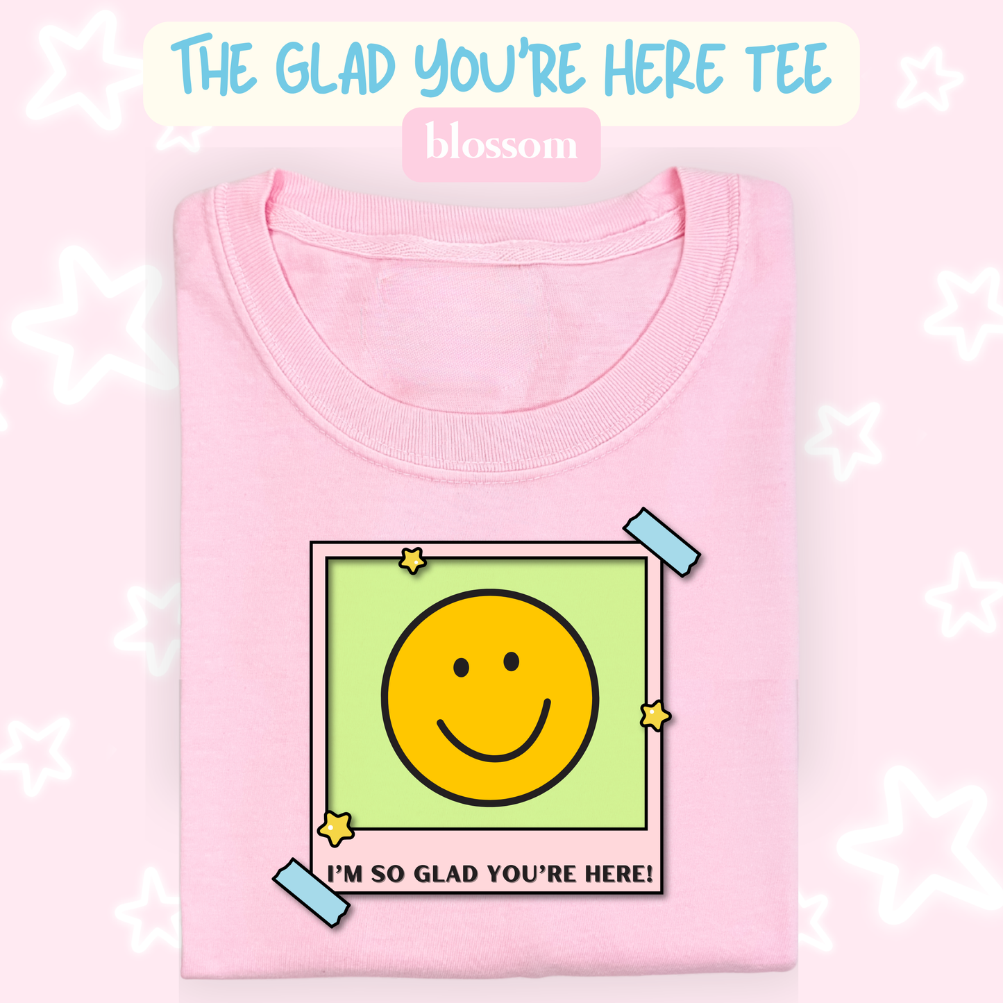 the GLAD YOU'RE HERE tee