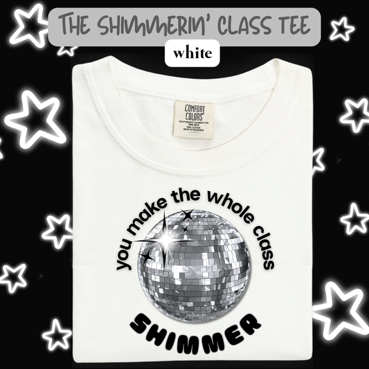 the SHIMMERIN' CLASS tee
