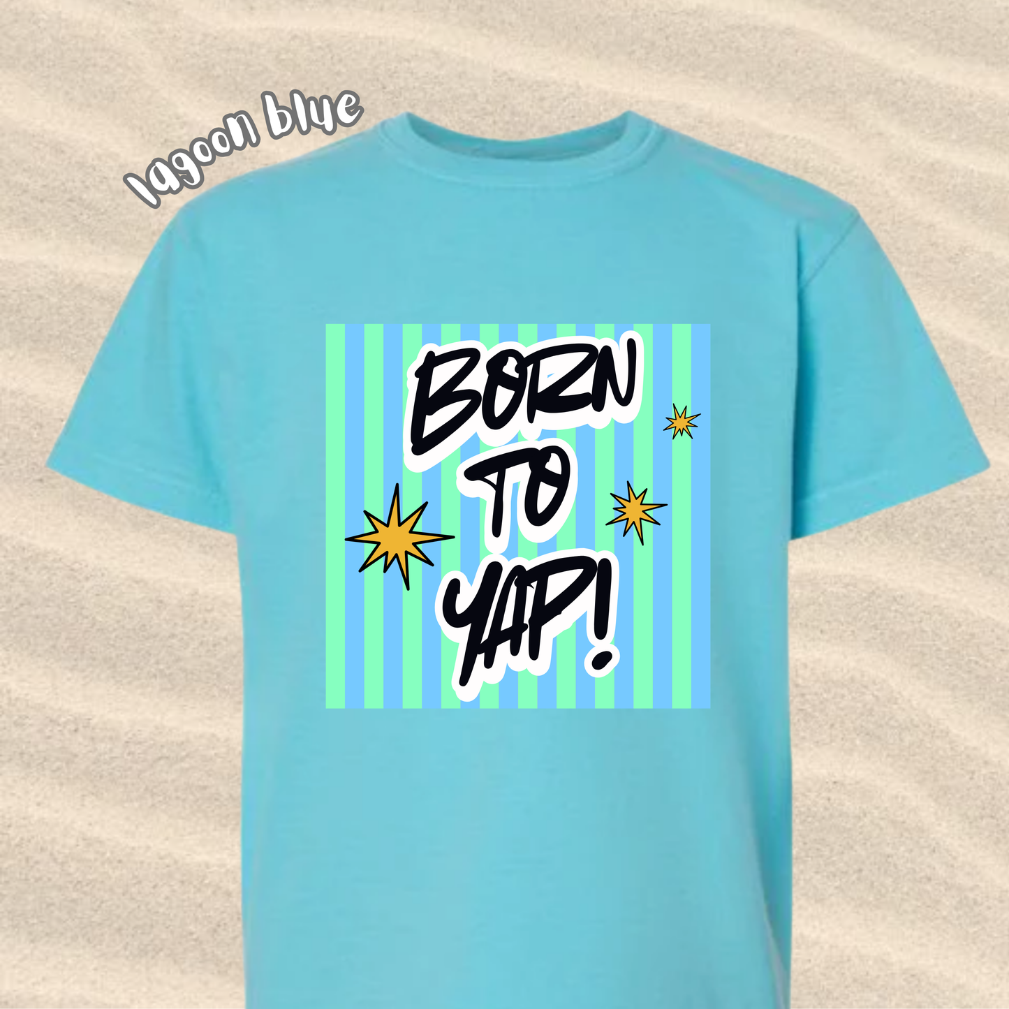 the KIDS BORN TO YAP tee