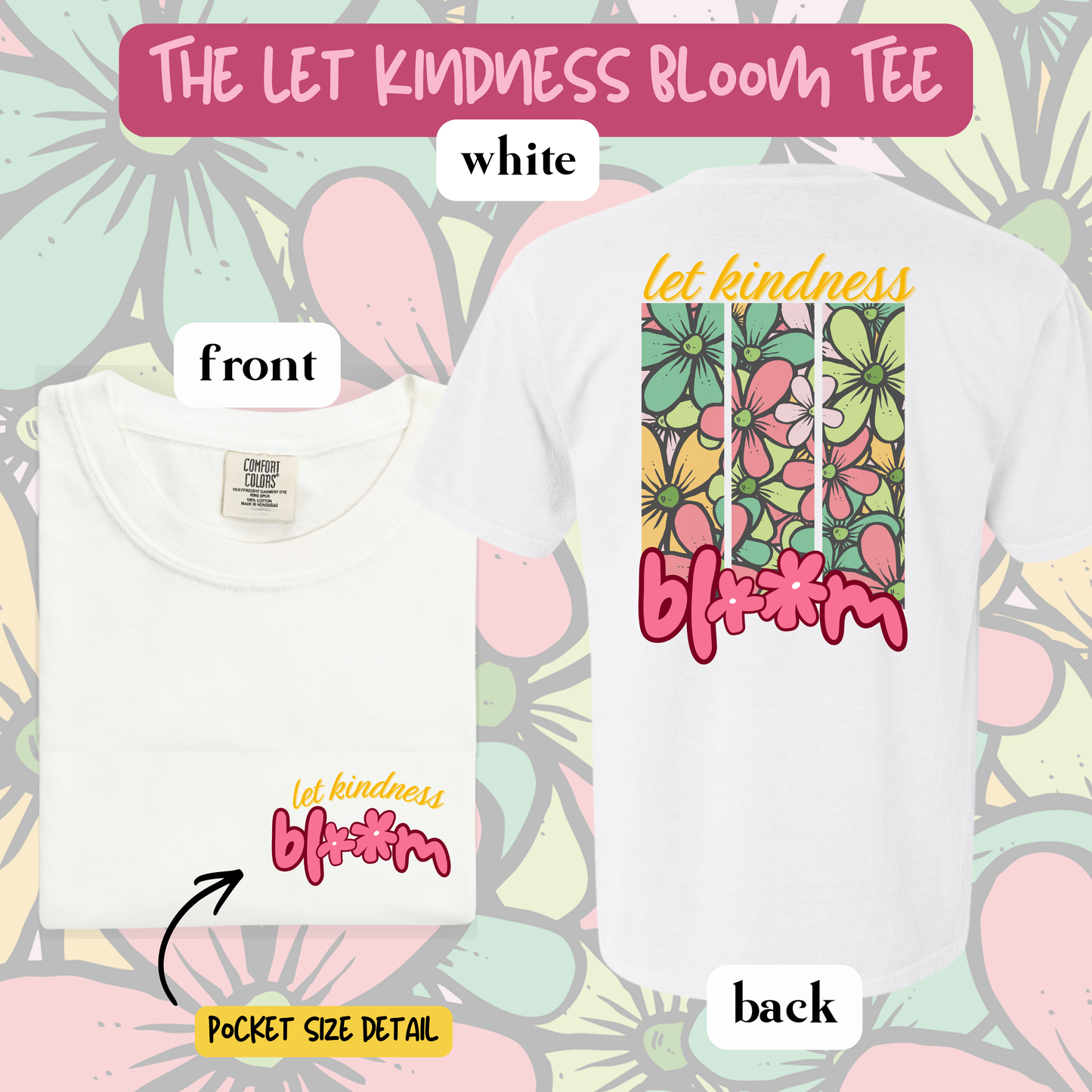 the LET KINDNESS BLOOM tee
