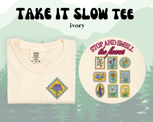 the TAKE IT SLOW tee