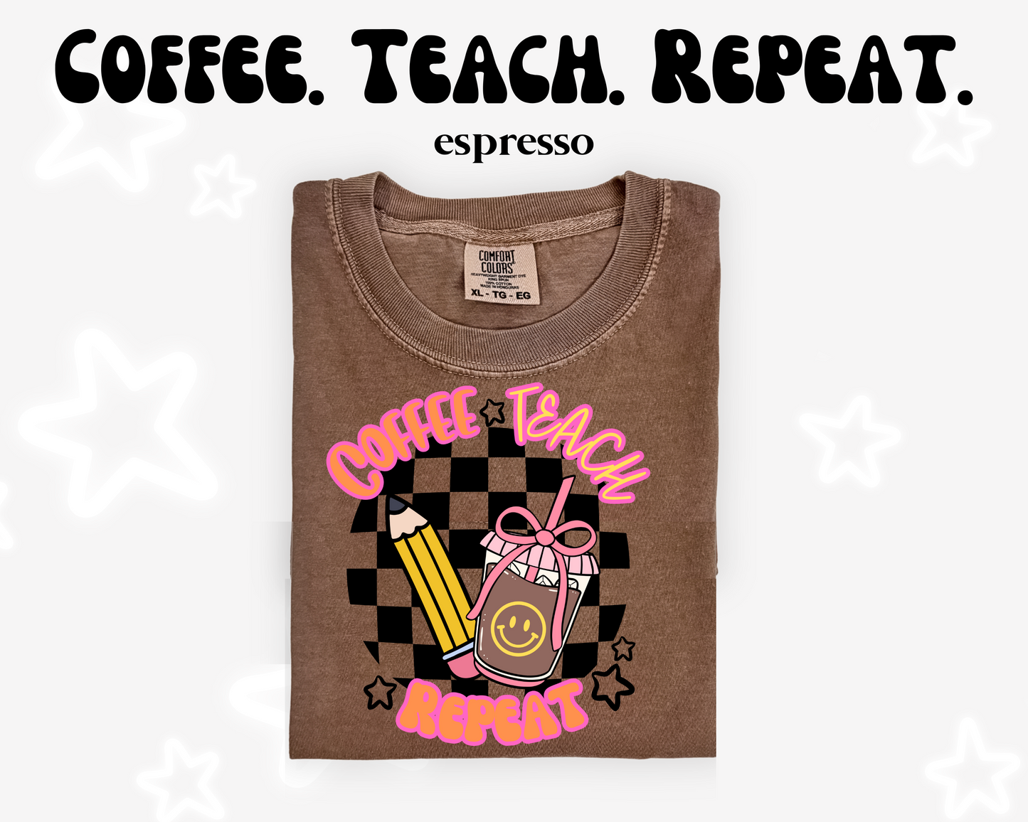 the COFFEE TEACH REPEAT tee